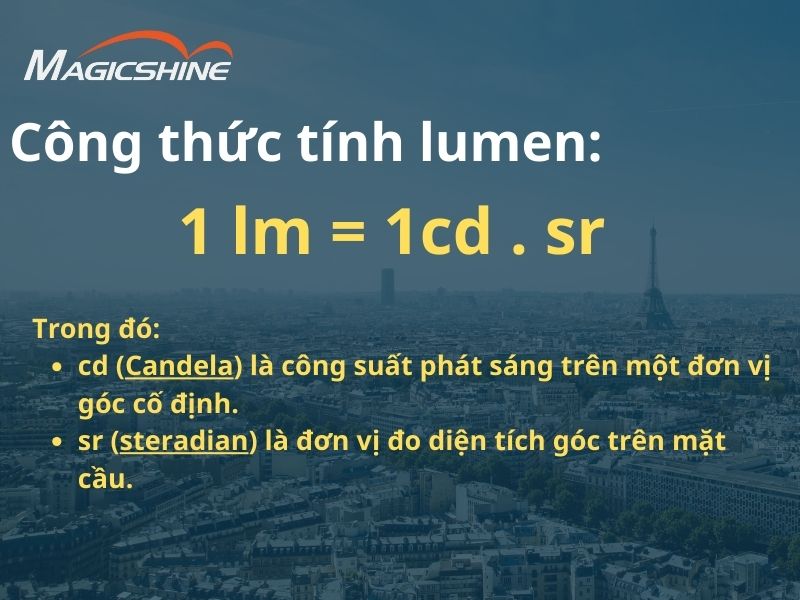 Công thức tính lumen là 1lm=1cd . sr