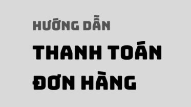 Hưỡng dẫn thanh toán đơn hàng