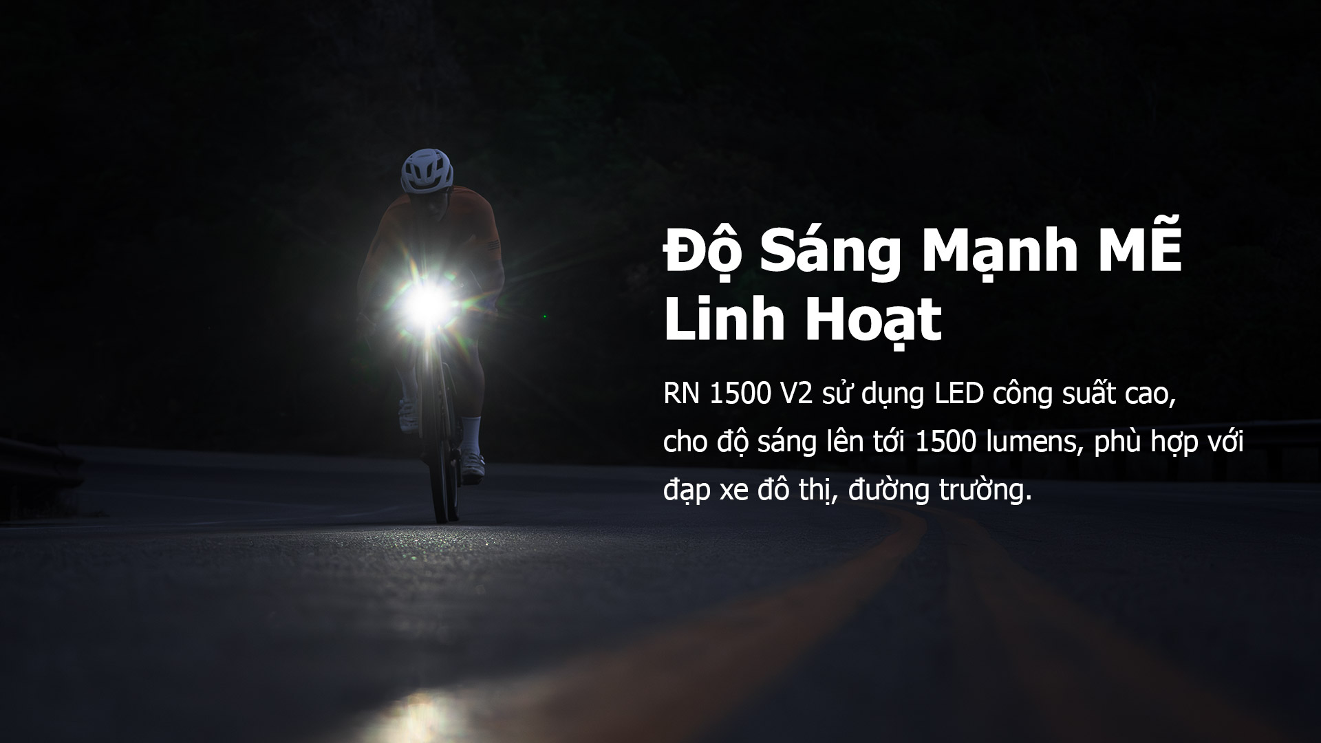 Độ sáng cao 1500 lumens, phù hợp đa dạng nhu cầu đạp xe